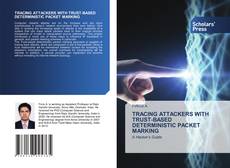 Обложка TRACING ATTACKERS WITH TRUST-BASED DETERMINISTIC PACKET MARKING