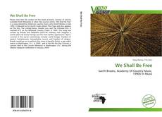 Portada del libro de We Shall Be Free