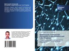 Copertina di Heterocyclic Compounds (Pyrazolo[1,5-a]pyrimidine and 1,2,4-Triazine)