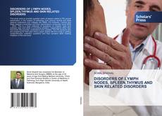 Buchcover von DISORDERS OF LYMPH NODES, SPLEEN,THYMUS AND SKIN RELATED DISORDERS