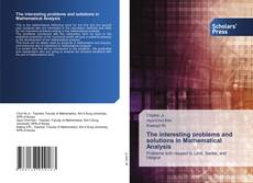 Copertina di The interesting problems and solutions in Mathematical Analysis