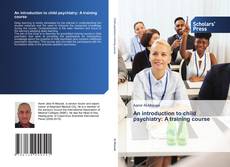 An introduction to child psychiatry: A training course kitap kapağı