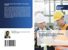 Investigating the Use of Shales in the Drilling Industry的封面