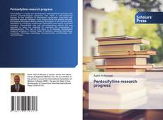 Copertina di Pentoxifylline research progress