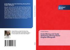 Code Mixing and Code Switching Among Etche-English Bilinguals kitap kapağı