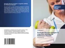 Evaluate Diurnal changes in cognitive abilities for Parkinson Disease kitap kapağı