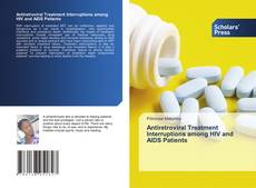 Copertina di Antiretroviral Treatment Interruptions among HIV and AIDS Patients