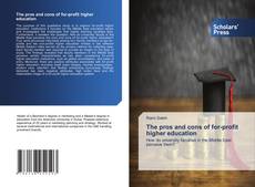 Copertina di The pros and cons of for-profit higher education