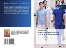 Rotation residency training course: A practical textbook的封面