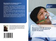 Mucormycosis: An emerging dangerous complication of Covid-19 disease的封面