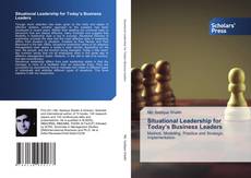 Copertina di Situational Leadership for Today’s Business Leaders