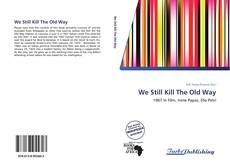 We Still Kill The Old Way kitap kapağı