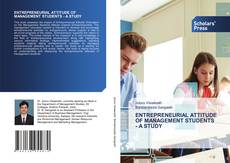 ENTREPRENEURIAL ATTITUDE OF MANAGEMENT STUDENTS - A STUDY kitap kapağı