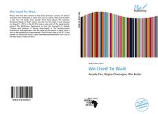 Couverture de We Used To Wait