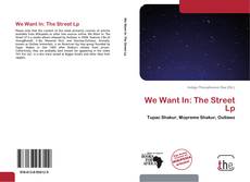 Capa do livro de We Want In: The Street Lp 