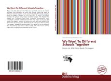 Portada del libro de We Went To Different Schools Together