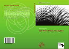 Capa do livro de We Were Once A Fairytale 