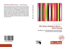 Couverture de We Were Soldiers Once… And Young