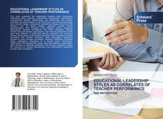 Обложка EDUCATIONAL LEADERSHIP STYLES AS CORRELATES OF TEACHER PERFORMANCE