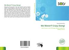 We Weren'T Crazy (Song) kitap kapağı
