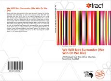 Bookcover of We Will Not Surrender (We Win Or We Die)