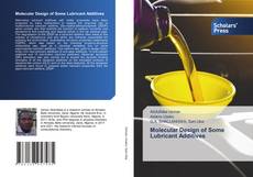 Copertina di Molecular Design of Some Lubricant Additives