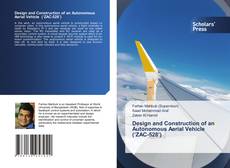 Copertina di Design and Construction of an Autonomous Aerial Vehicle (‘ZAC-528’)