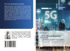 LTE A, 5G and Broadcast Channels的封面