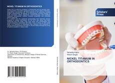 NICKEL TITANIUM IN ORTHODONTICS kitap kapağı