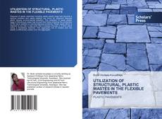 Copertina di UTILIZATION OF STRUCTURAL, PLASTIC WASTES IN THE FLEXIBLE PAVEMENTS