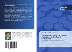 Copertina di The innovations of the Islamic civilization in the fourth century AH