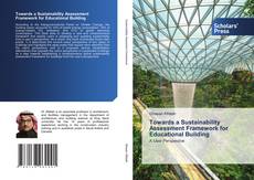 Towards a Sustainability Assessment Framework for Educational Building kitap kapağı