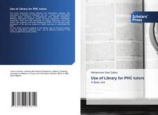 Use of Library for PHC tutors的封面