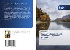 Bookcover of Accusative Case in English and Arabic: A Minimalist Approach
