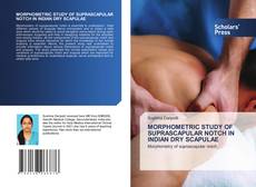 Buchcover von MORPHOMETRIC STUDY OF SUPRASCAPULAR NOTCH IN INDIAN DRY SCAPULAE