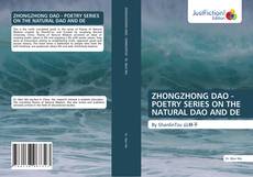 Bookcover of ZHONGZHONG DAO - POETRY SERIES ON THE NATURAL DAO AND DE