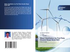 Copertina di Water Distillation by Flat Plate Double Slope Solar Still