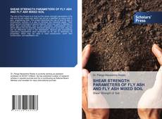 SHEAR STRENGTH PARAMETERS OF FLY ASH AND FLY ASH MIXED SOIL的封面