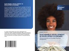 Bookcover of SUSTAINABLE DEVELOPMENT IN DEVELOPING ECONOMIE: