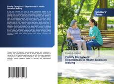 Обложка Family Caregivers’ Experiences in Health Decision Making