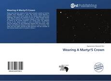 Portada del libro de Wearing A Martyr'S Crown