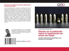 Copertina di Efectos en la población sobre la legalización de armas de fuego