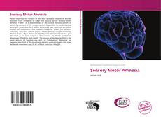 Couverture de Sensory Motor Amnesia