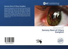 Copertina di Sensory Root of Ciliary Ganglion