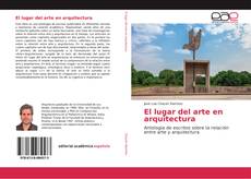 Bookcover of El lugar del arte en arquitectura