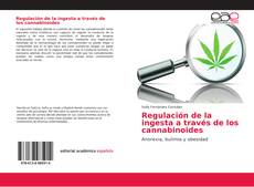 Copertina di Regulación de la ingesta a través de los cannabinoides