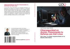 Ciberseguridad en Acción: Potenciando tu Defensa con Kali Linux kitap kapağı