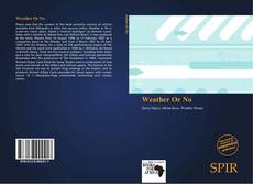 Bookcover of Weather Or No