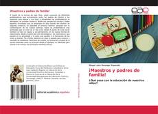 Bookcover of ¡Maestros y padres de familia!