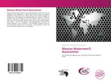 Bookcover of Weaver Watermen'S Association